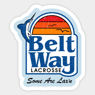 BELTWAY LACROSSE SOME ARE LAX'N Sticker